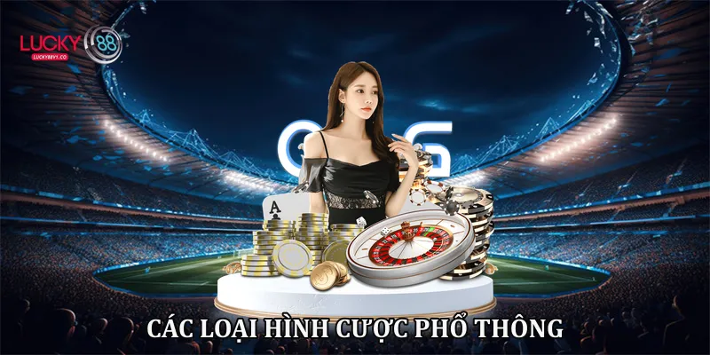 Các loại hình cược phổ thông