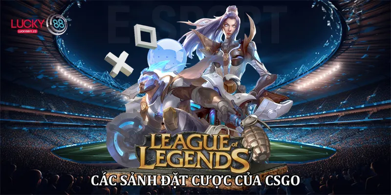 Các sảnh đặt cược của CSGO