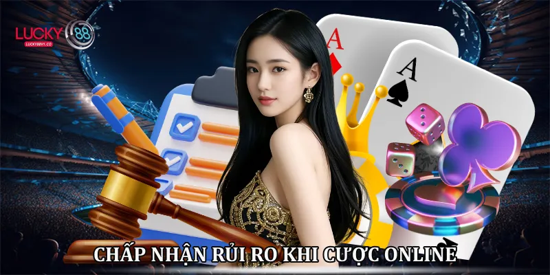 Chấp nhận rủi ro khi cược online