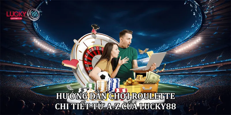Hướng dẫn chơi Roulette