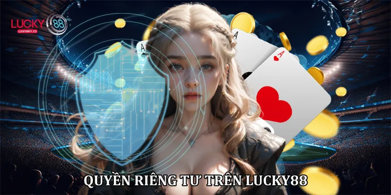 Quyền riêng tư trên Lucky88