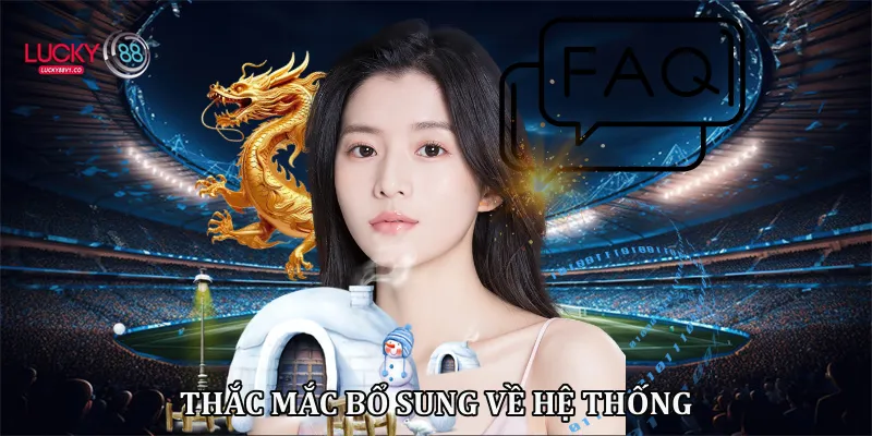 Thắc mắc bổ sung về hệ thống