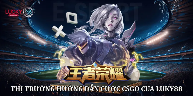 Thị trường hướng dẫn cược CSGO của Luky88