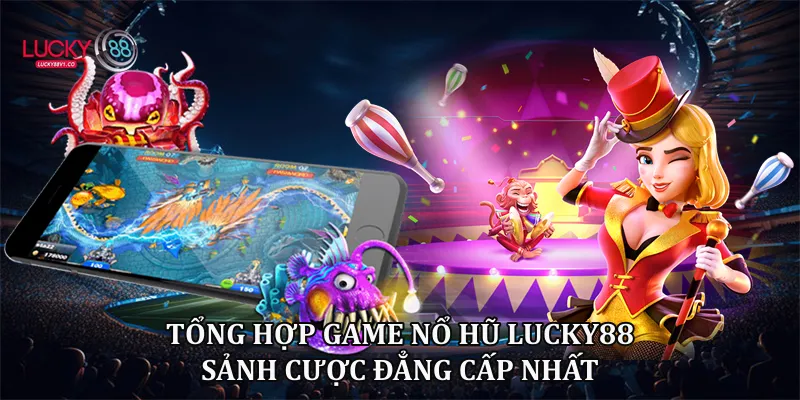 Tổng hợp game nổ hũ